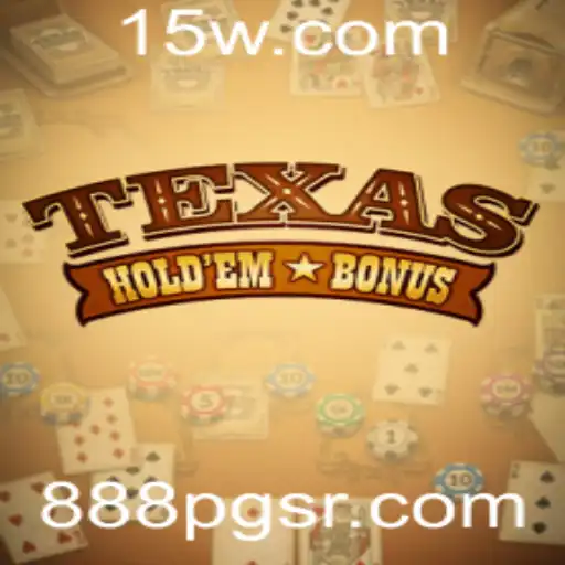 Explorando as Estratégias e Regras do Jogo Texas Hold'em Bonus: Uma Abordagem Moderna com 888pg